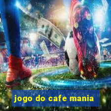 jogo do cafe mania